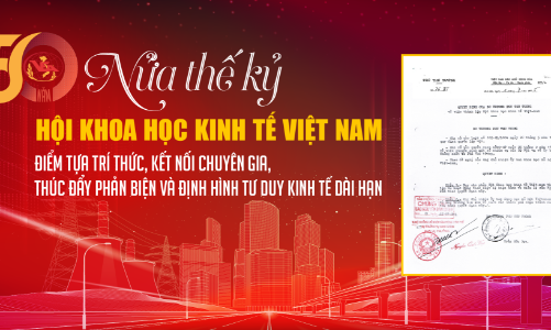 Nửa thế kỷ Hội Khoa học Kinh tế Việt Nam: Điểm tựa trí thức, kết nối chuyên gia, thúc đẩy phản biện và định hình tư duy kinh tế dài hạn