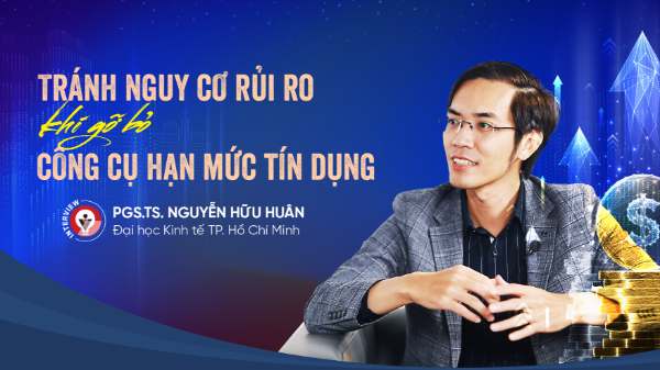 Tránh nguy cơ rủi ro khi gỡ bỏ công cụ hạn mức tín dụng
