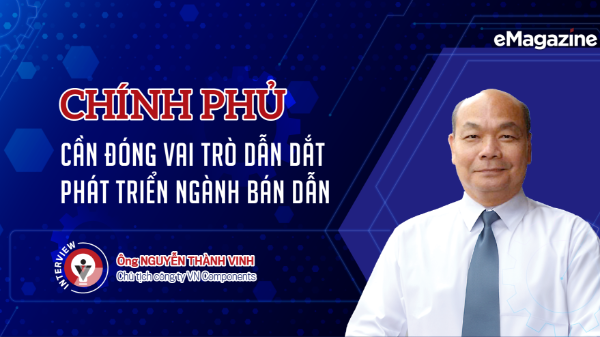 Chính phủ cần đóng vai trò dẫn dắt phát triển ngành bán dẫn