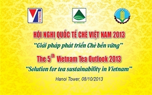 Hội nghị Quốc tế Chè tại Việt Nam 2013 diễn ra trong 2 ngày 8-9/10/2013.