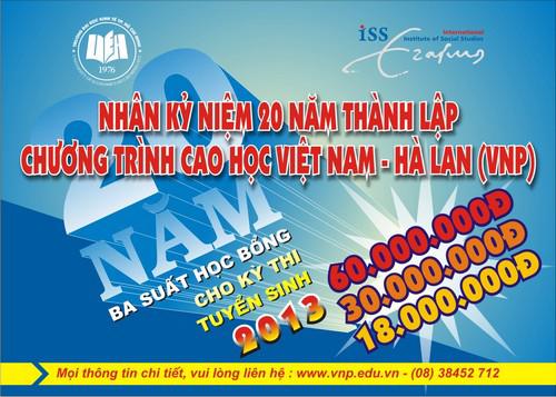 Nhân dịp kỷ niệm 20 năm thành lập, chương trình VNP sẽ cấp học bổng đặc 
biệt cho 3 học viên đạt kết quả cao nhất trong kỳ thi tuyển sinh năm 
2013.