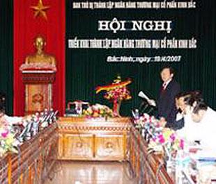 Ngày 19/4/2007, Ban trù bị thành lập Ngân hàng Kinh Bắc đã tổ chức hội nghị triển khai kế hoạch thành lập, nhưng kế hoạch này sẽ phải tiếp tục chờ đợi.