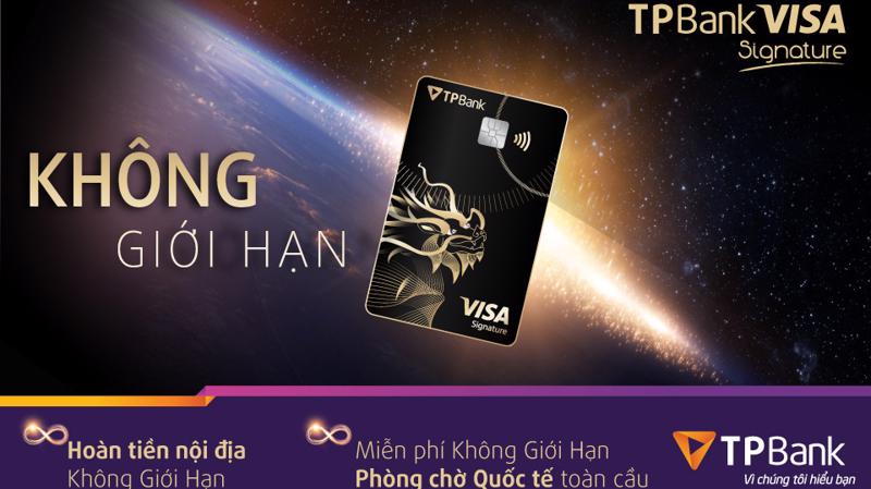 TPBank Visa Signature cho phép hoàn tiền trọn đời không giới hạn lĩnh vực chi tiêu. 
