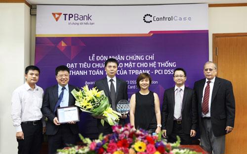 "TPBank tự hào là 1 trong 3 ngân hàng đầu tiên tại Việt Nam đạt chuẩn PCI
 DSS, đây là nền tảng quan trọng để TPBank triển khai cung cấp các sản 
phẩm thẻ an toàn trên thị trường đến khách 
hàng”.