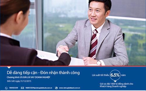Chương trình dành cho tất cả khách hàng doanh nghiệp mới hoặc khách hàng
doanh nghiệp đã chấm dứt quan hệ tín dụng với Viet Capital Bank trong
thời gian tối thiểu 3 tháng đang có nhu cầu giải ngân trong thời gian từ
nay đến hết 31/12/2015.
