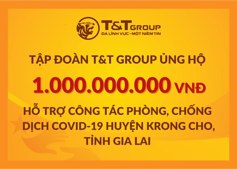 Tập đoàn T&T Group ủng hộ huyện Krông Cho 1 tỷ đồng để hỗ trợ phòng chống dịch Covid-19.