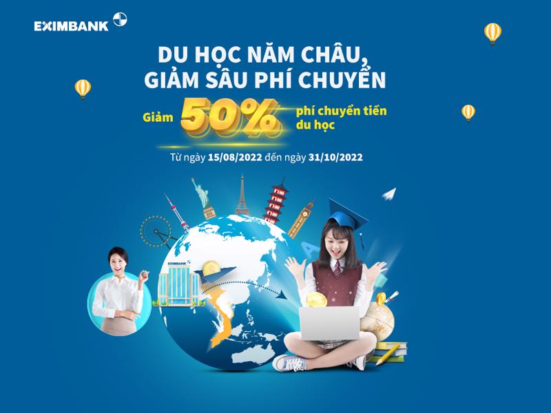 Eximbank đang khuyến mãi giảm 50% phí chuyển tiền du học năm Châu từ nay đến 31/10/2022.