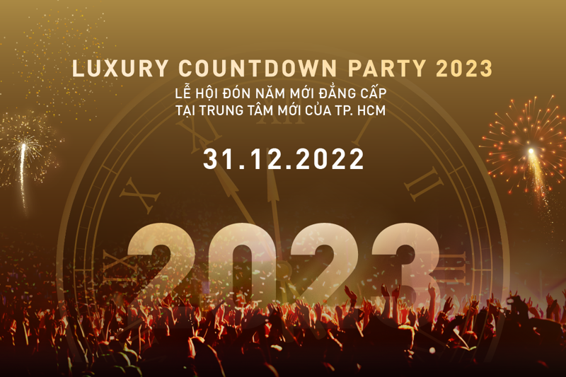 Lễ hội đếm ngược đón năm mới - “Luxury Countdown Party” kết hợp màn trình diễn nhạc nước, pháo hoa, đại nhạc hội và giải trí sôi động sẽ diễn ra vào tối ngày 31/12/2022.