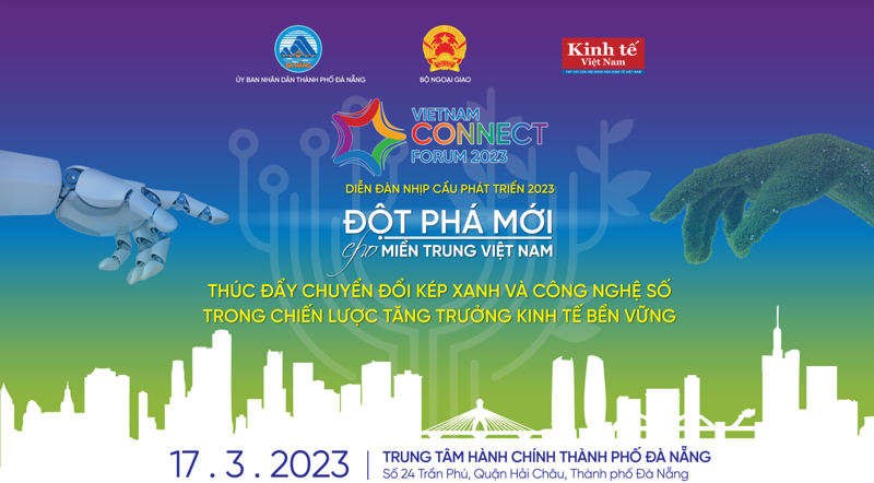 Diễn đàn Nhịp cầu Phát triển Việt Nam (Vietnam Connect Forum) năm 2023 (lần thứ 3) do Bộ Ngoại giao, Tạp chí Kinh tế Việt Nam và Ủy ban Nhân dân Thành phố Đà Nẵng phối hợp tổ chức, sẽ diễn ra vào ngày 17/3.