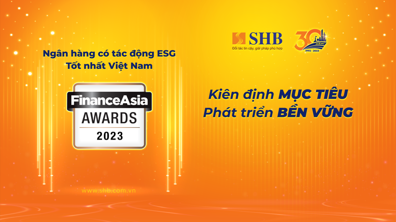 SHB has been honored as ‘The Best ESG Impact Bank in Vietnam’ by FinanceAsia.