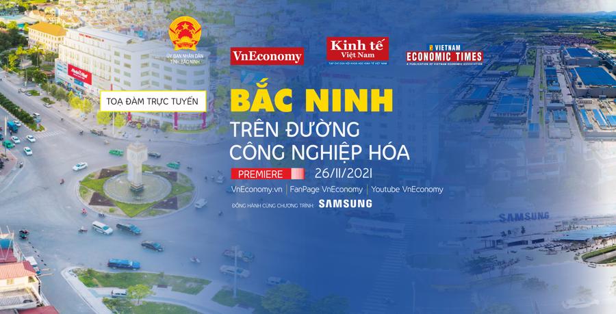 Tọa đàm trực tuyến: Bắc Ninh trên đường công nghiệp hóa  - Ảnh 1