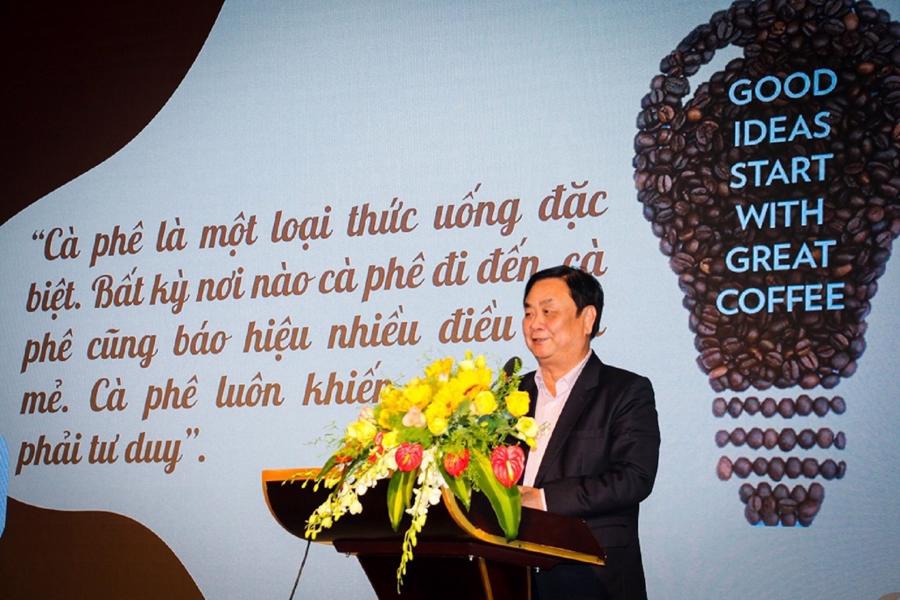 Bộ trưởng L&ecirc; Minh Hoan: "Cần kiến tạo dư địa mới, kh&ocirc;ng gian ph&aacute;t triển s&aacute;ng tạo c&aacute;c sản phẩm từ c&agrave; ph&ecirc;".
