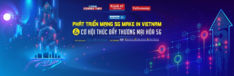 Sắp diễn ra tọa đàm: Thúc đẩy thương mại hóa 5G và phát triển mạng 5G “Make in Vietnam” - Ảnh 1