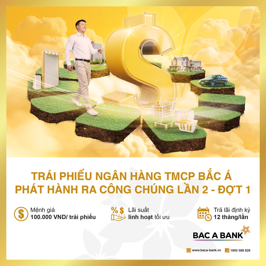 Sinh lời an toàn, hiệu quả cùng trái phiếu BAC A BANK phát hành ra công chúng lần 2 - đợt 1 - Ảnh 1