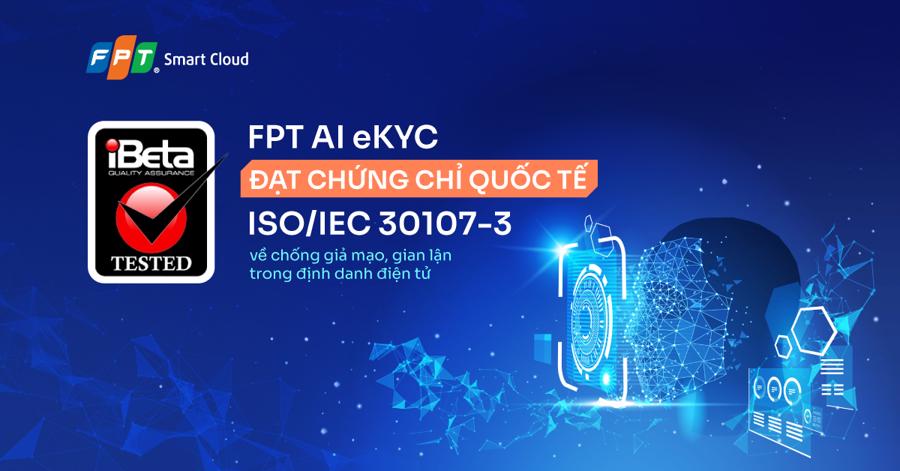 FPT AI eKYC đạt chứng chỉ ISO/IEC 30107-3.