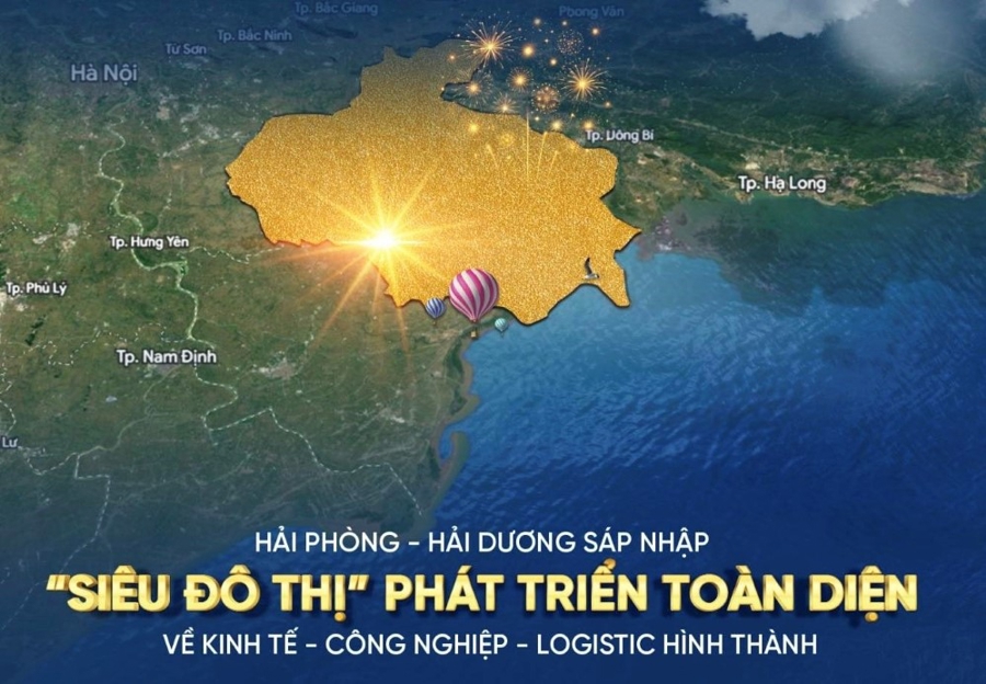 Hải Dương - Hải Phòng hợp nhất: Khởi nguyên của siêu đô thị công nghiệp - logistics - kinh tế lớn bậc nhất miền Bắc.