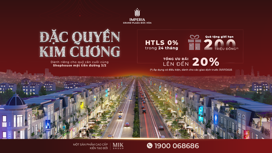 Ưu đãi đặc biệt áp dụng cho quỹ căn shophouse mặt tiền đường 3/2 cuối cùng tại Imperia Grand Plaza Đức Hoà.